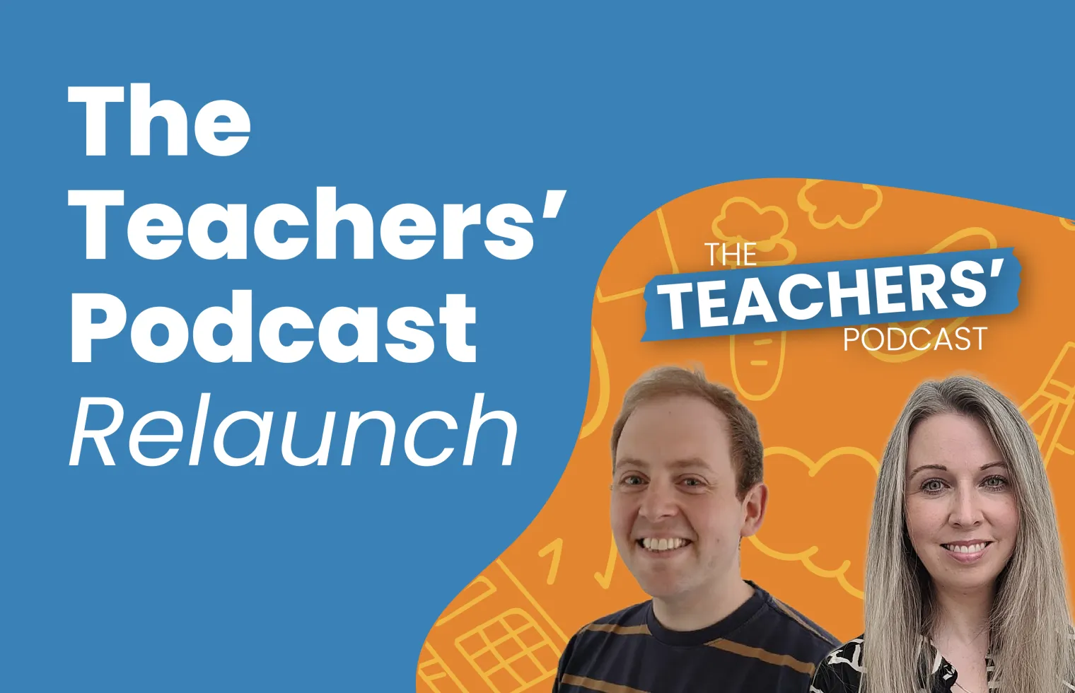 The Teachers’ Podcast Relaunch