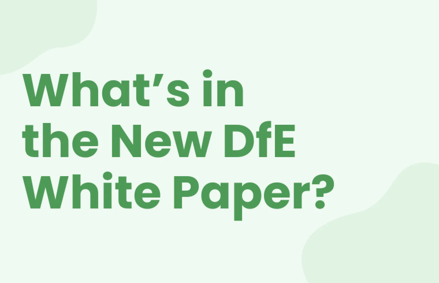 What’s in the New DfE White Paper?