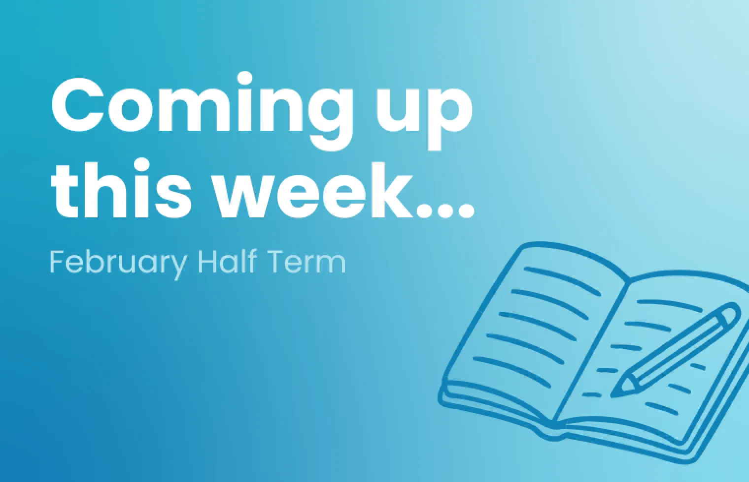 What’s coming up this week? 
 
Ideas for the week after February half term.