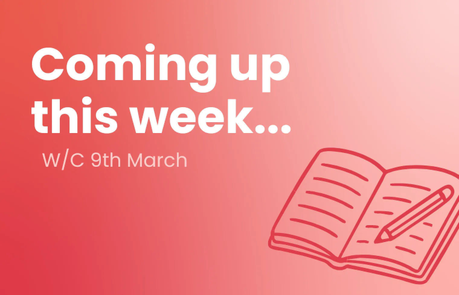 Ideas for the week commencing 9th March 2026