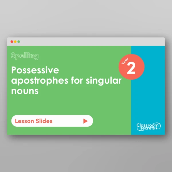 An image of the Summer 2 Week 2 Spelling - Possessive apostrophes for singular nouns Resource