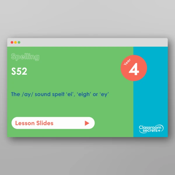 An image of the Summer 1 Week 4 Spelling - S52 - The /ay/ sound spelt ‘ei’, ‘eigh’ or ‘ey’ Resource